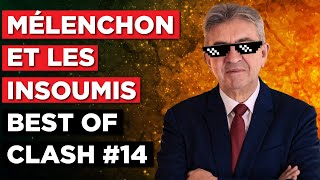 MÉLENCHON ET LES INSOUMIS - BEST OF CLASH #14