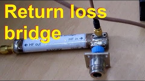 Return loss bridge, some theory, how I made mine and some demonstration