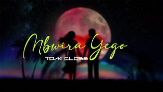 Tom Close - Mbwira Yego ( Version Audio)