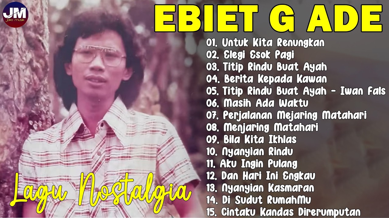 Ebiet G. Ade - Album Lagu Populer Penuh Nostalgia || Lagu POP Nostalgia Lawas Indonesia Terbaik
