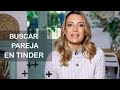 Cómo buscar pareja EN TINDER | Tu lado positivo