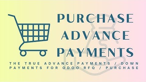 Odoo Purchase Advance Payments | Automatically Apply Payments from RFQ / Purchase Order to Bill