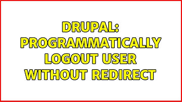 Drupal: Programmatically logout user without redirect