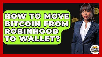 How to Move Bitcoin from Robinhood to Wallet? - CryptoBasics360.com