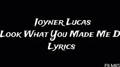 Joyner Lucas - Look What You Made Me Do (Lyrics)