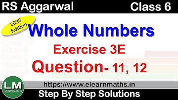Whole Numbers | Class 6 Exercise 3E Question 11 - 12 | RS Aggarwal | Learn Maths | New Edition
