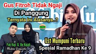 Spesial Bulan Ramadhan || Ustadzah Mumpuni Jelaskan Kenapa Gus Fitroh Nga Bolah Ceramah Di Panggung