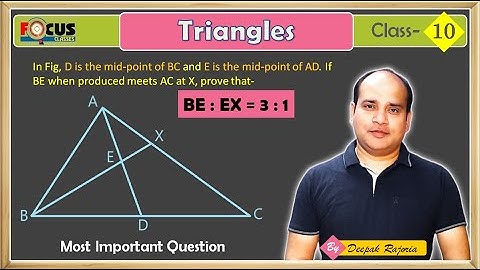 D is the mid-point of BC and E is the mid-point of AD. Prove that BE : EX = 3 : 1
