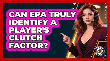 Can EPA Truly Identify A Player
