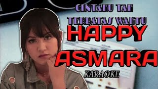 Cintaku tak terbatas waktu - Happy asmara Karaoke Lirik