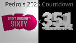 Pedro's 2025 Countdown 36:360 to 351