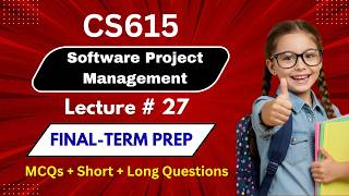 𝗖𝗦𝟲𝟭𝟱 𝗦𝗼𝗳𝘁𝘄𝗮𝗿𝗲 𝗣𝗿𝗼𝗷𝗲𝗰𝘁 𝗠𝗮𝗻𝗮𝗴𝗲𝗺𝗲𝗻𝘁 | 𝗟𝗲𝗰𝘁𝘂𝗿𝗲 𝟮𝟳 | 𝗙𝗶𝗻𝗮𝗹-𝗧𝗲𝗿𝗺 𝗣𝗿𝗲𝗽 | 𝗦𝗵𝗼𝗿𝘁 𝗟𝗲𝗰𝘁𝘂𝗿𝗲 | 𝗩𝗨
