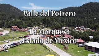 La Marquesa Valle del Potrero, Estado de Mexico