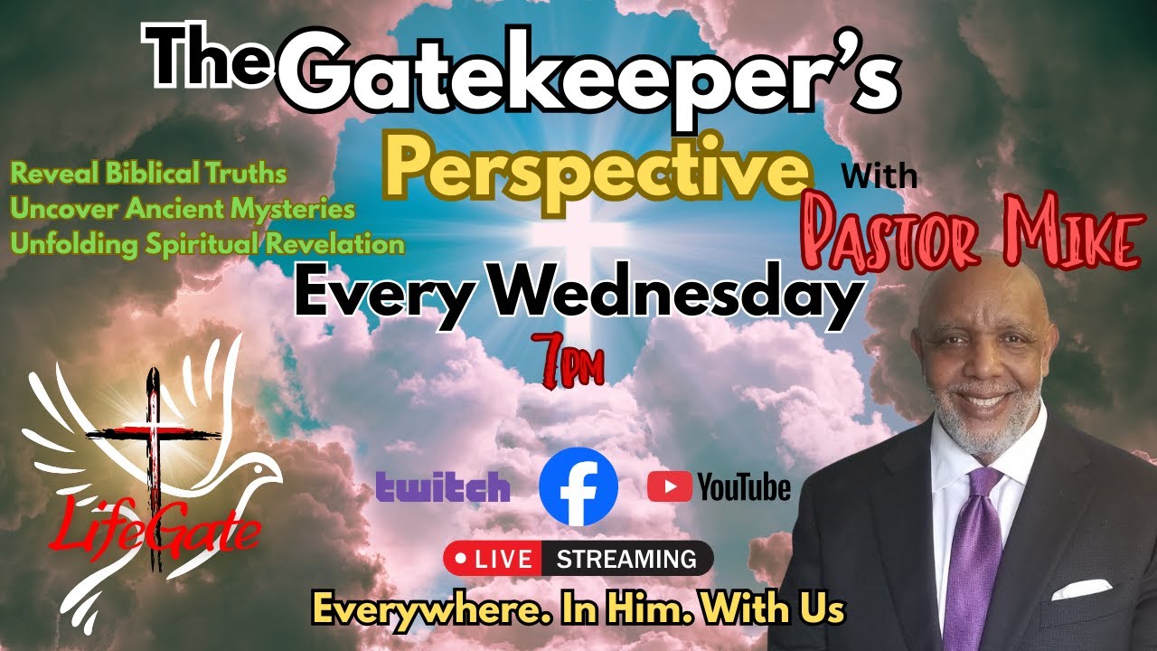 The Gatekeeper's Perspective W/Pastor Mike @ 7pm