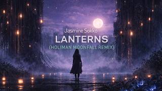 Jasmine Sokko – Lanterns (Holiman Moonfall Remix)