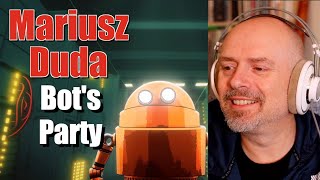Mariusz Duda: Bot&#39;s Party, reaction!