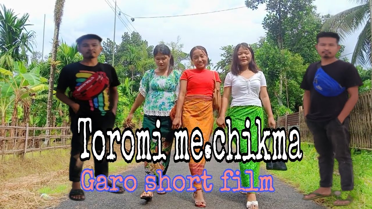 Toromi me.chikma | Garo short film
