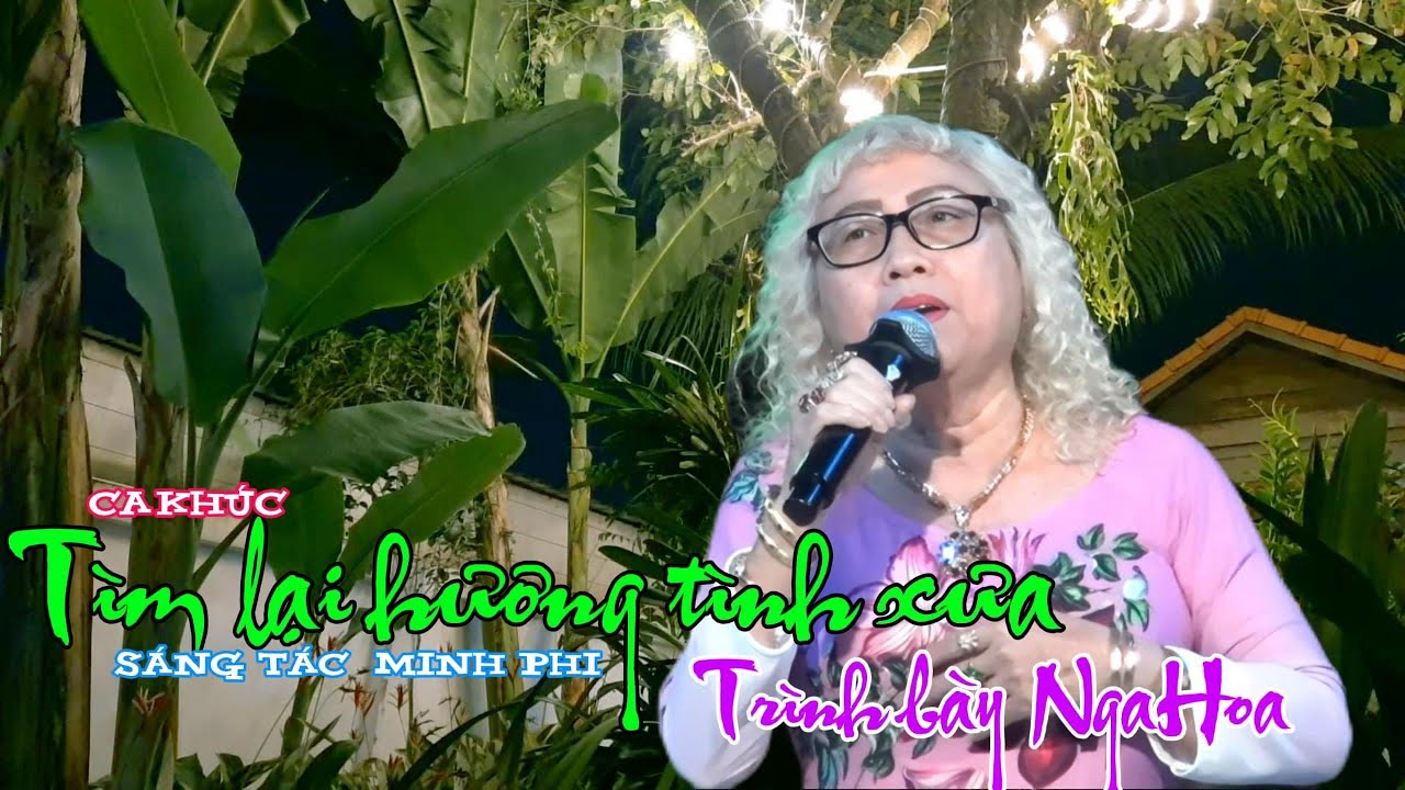 Ca khúc_Tìm lại hương tình xưa - Sáng tác  Minh Phi - Trình bày_Nga Hoa