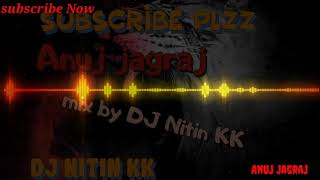 Gora ghot De Tu Meri Bhang Dj Nitin KK DJ Anuj Muzaffarnagar