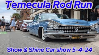 Temecula Rod Run Car show Show & Shine 5-4-24