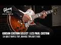 NEW Gibson Custom Select Les Paul Custom, 5A Quilt Maple Top Orange Twilight Fade