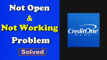 ✅Fix Credit One Bank App Not Working and Not Open Problem in Android Phone✅