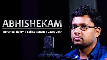 Abhishekam Abhishekam l Immanuel Henry l Saji Kattanam | New Christian Devotional Song
