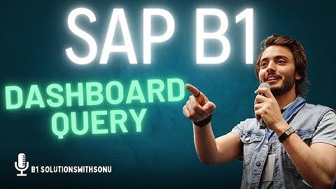 SAP B1 Dashboard Query | Create Custom Dashboards in SAP Business One (Step-by-Step Guide in Hindi)