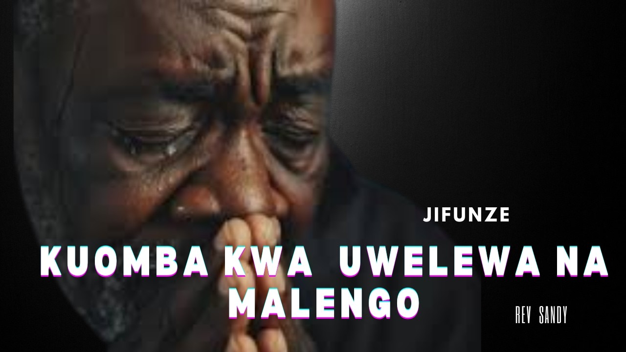 JIFUNZE KUOMBA KWA UELEWA NA  KWA MALENGO