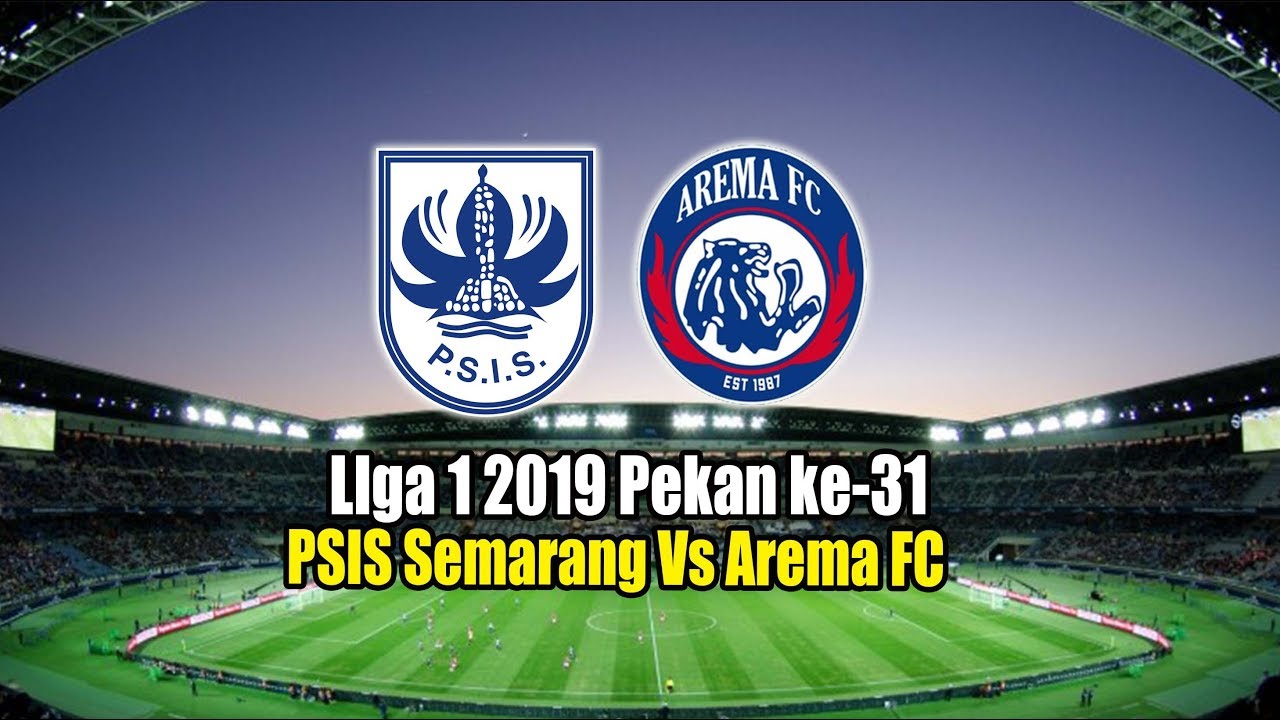 Jadwal PSIS Semarang Vs Arema FC di Liga 1 2019 - YouTube