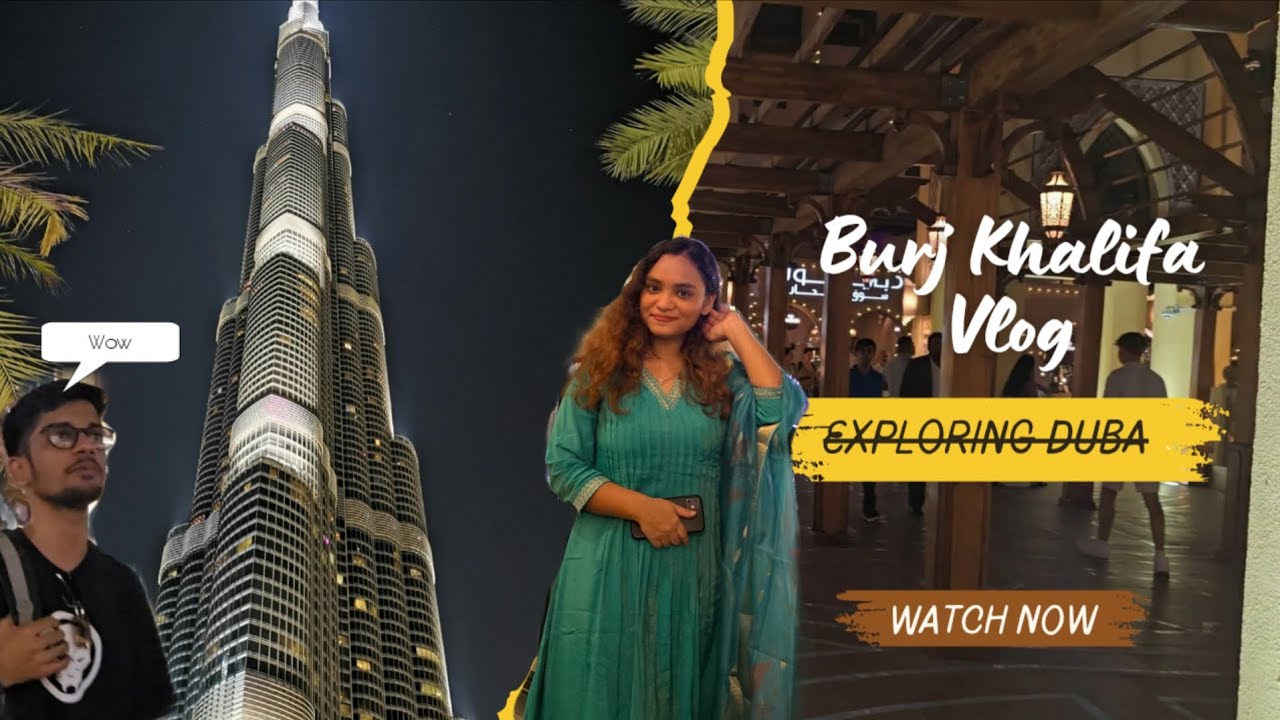 Burj Khalifa Ka Jadoo – Dubai Ki Shaan!बर्ज ख़लीफ़ा एक्सपीरियंस!