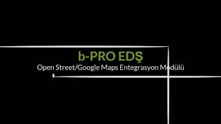 B-Pro Edş Open Streetgoogle Maps Entegrasyon Modülü