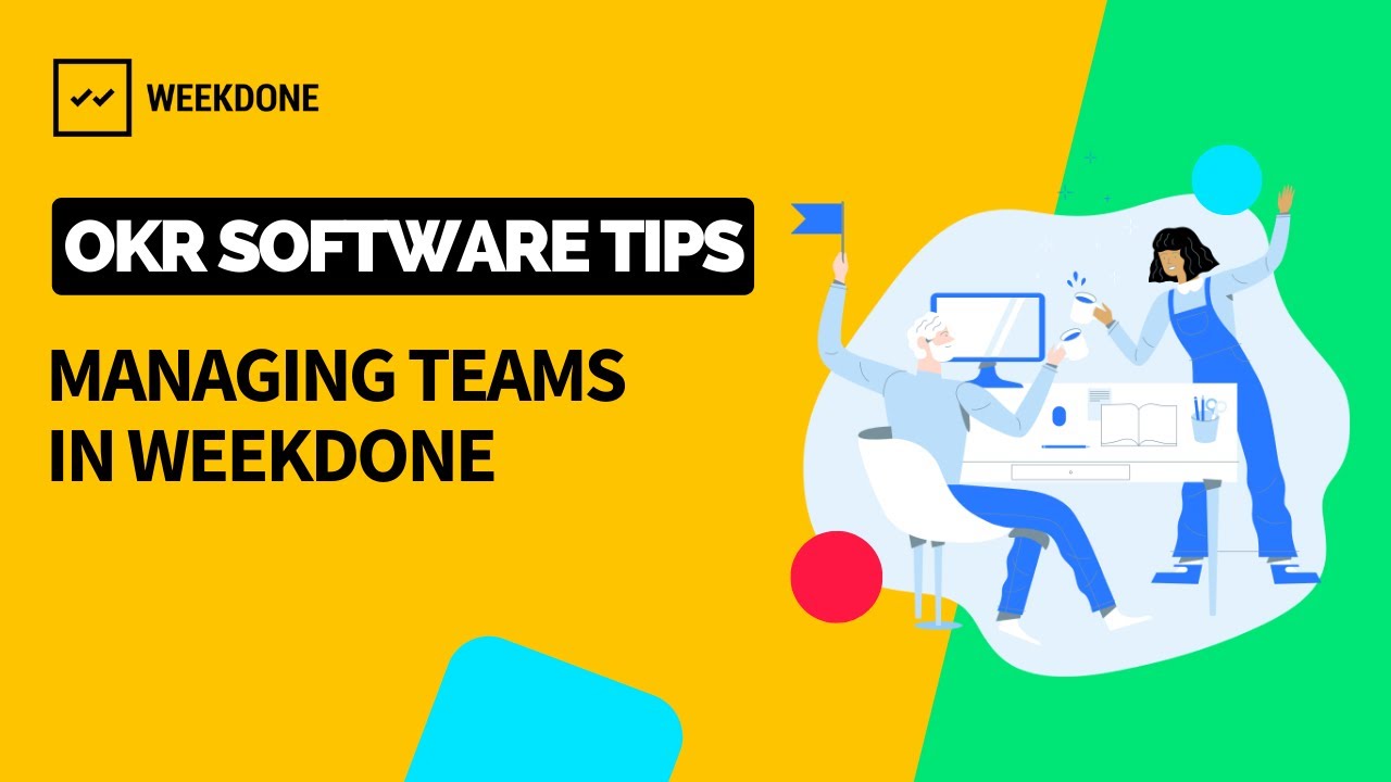 OKR Software Tips: Managing Teams in Weekdone