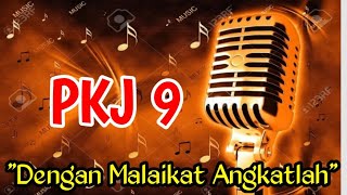 PKJ 9 DENGAN MALAIKAT ANGKATLAH LIRIK LAGU ROHANI || PELENGKAP KIDUNG JEMAAT 9