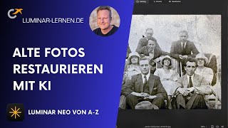 Luminar Neo - Alte Fotos restaurieren mit KI