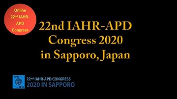 Opening movie, 22nd IAHR-APD Congress 2020 Sapporo