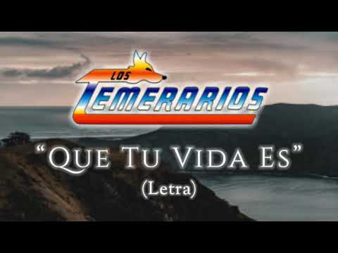 Los Temerarios - Que Tu Vida Es (Letra/Lyrics)
