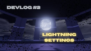 Lightning Settings // DevLog #2