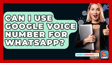 Can I Use Google Voice Number For WhatsApp? - SearchEnginesHub.com