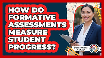 How Do Formative Assessments Measure Student Progress?