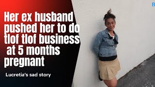 Lucretia was 5 months pregnant when she was pushed into sexwork