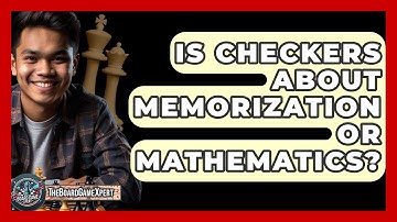 Is Checkers About Memorization Or Mathematics? - The Board Game Xpert