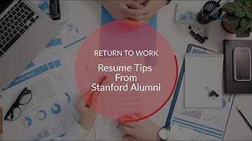 Return to Work: Resume Tips from Stanford Alumni