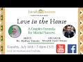 Tuesday Halaqa Series - Love in the House: A Couple's Formula for Marital Success