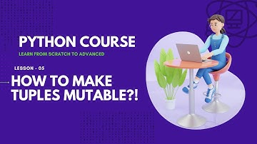 HOW TO MAKE CHANGES IN TUPLES | That one girl in B.tech