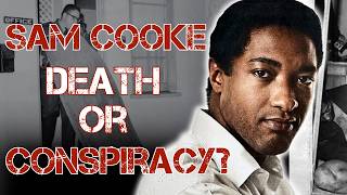 Conspiracy Theory: Sam Cooke’s Death Was Not What It Seemed