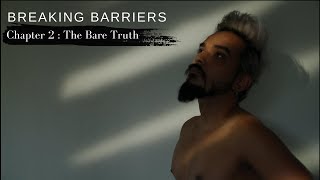 Breaking Barriers | Chapter 2 - The Bare Truth