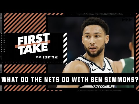 What should the Nets do with Ben Simmons? | First Take
