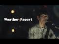 ASIAN KUNG-FU GENERATION - 웨더 리포트 / Weather Report (LIVE)