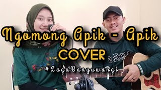 Lagu Banyuwangi || Ngomong Apik - Apik || (Cover)